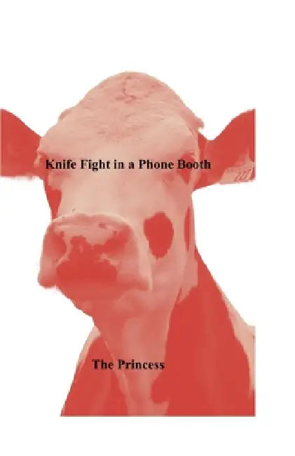 Knife Fight in a Phone Booth by The Princess