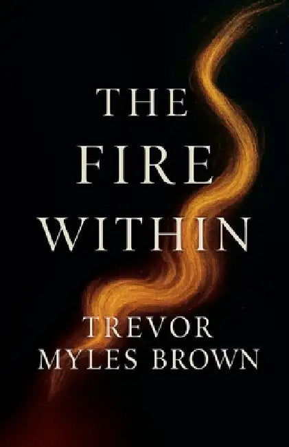 The Fire Within by Trevor Brown