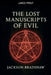 The Lost Manuscripts Of Evil by Jackson Bradshaw