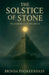 The Solstice of Stone by Brinda Phokeerdass