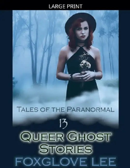 13 Queer Ghost Stories by Foxglove Lee