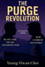 The Purge Revolution: The Requisition of Virtue by Yeong Hwan Choi