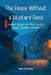 The House Without a Mustard Seed by Miles Kettering