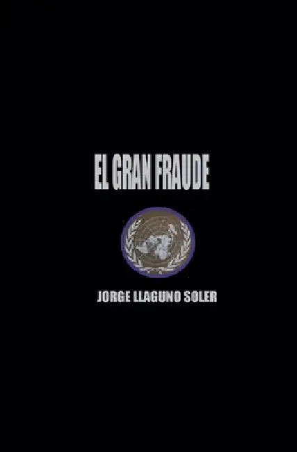 El Gran Fraude by Jorge Llaguno Soler