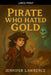 Pirate Who Hated Gold by Jennifer Lawrence