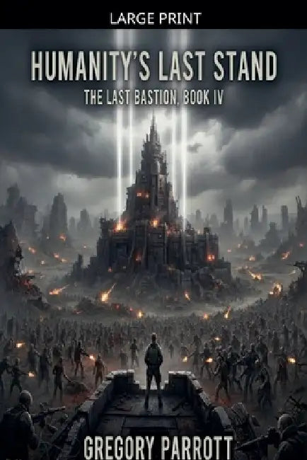 Humanity's Last Stand by Gregory Parrott
