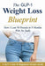 The GLP-1 Weight Loss Blueprint: How I Lost 90 Pounds in 9 Months With No Stalls by M. Reid