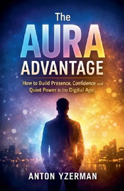 The Aura Advantage by Anton Yzerman
