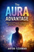 The Aura Advantage by Anton Yzerman