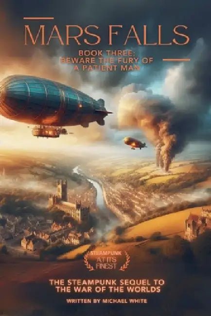 Mars Falls Book 3: Beware the Fury of a Patient Man by Michael White