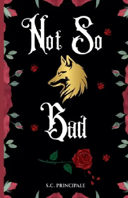Not So Bad by S. C. Principale