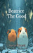 Beatrice the Good by Raymond Brunell