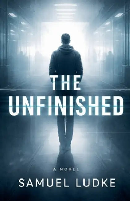 The Unfinished by Samuel Ludke