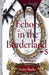 Echoes in the Borderlands by Haley Nicole Burke