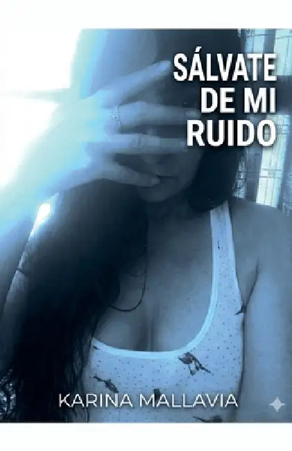 Sálvate de Mi Ruido by Karina Mallavia