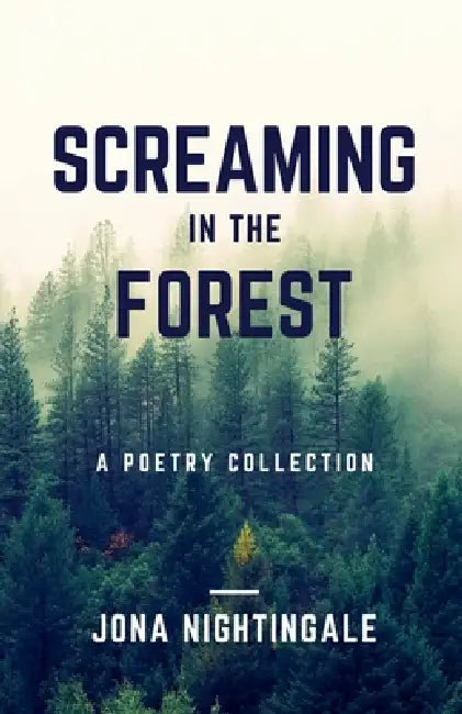 Screaming in the Forest by Jona Nightingale