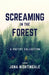 Screaming in the Forest by Jona Nightingale