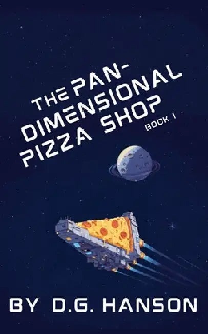 The Pan-Dimensional Pizza Shop by D. G. Hanson