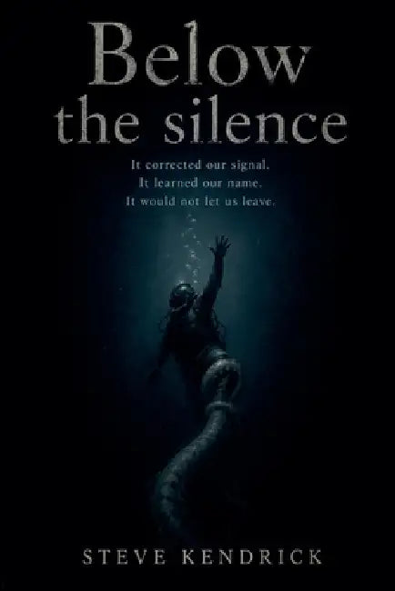 Below the Silence by Steve Kendrick