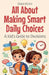 All About Making Smart Daily Choices: A Kid's Guide to Decisions by Shah Rukh