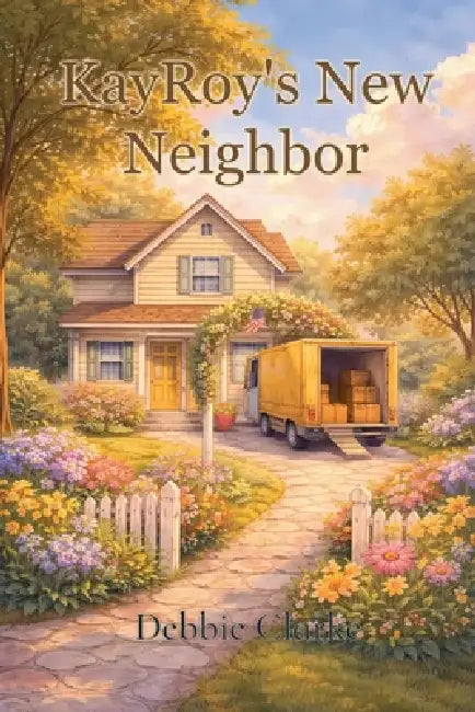 KayRoy's New Neighbor by Debbie Clarke