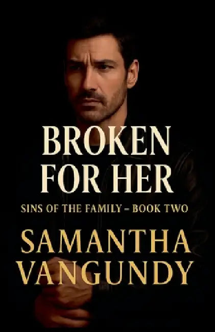 Broken For Her by Samantha VanGundy