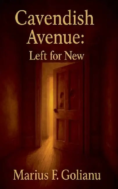 Cavendish Avenue: Left for New by Marius F. Golianu
