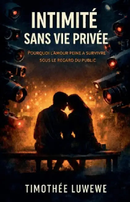 Intimité Sans Vie Privée by Timothée Luwewe