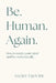 Be. Human. Again. by Angiee Tajouidi