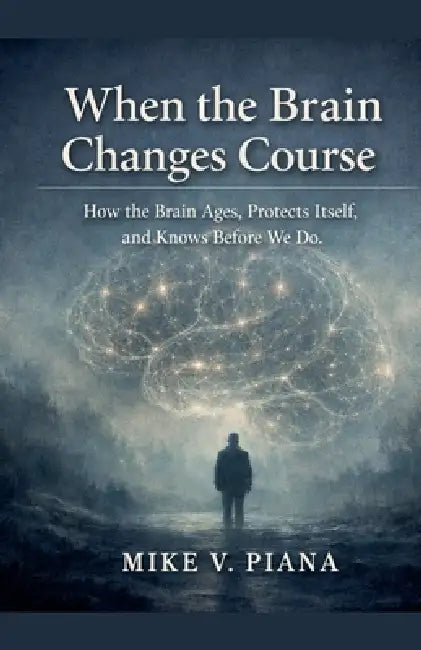 When the Brain Changes Course by Mike V. Piana