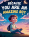 Because You Are an Amazing Boy by Magicbagh