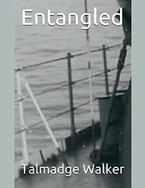 Entangled by Talmadge Walker
