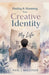 Finding & Mastering Your Creative Identity by Neil J. Milliner