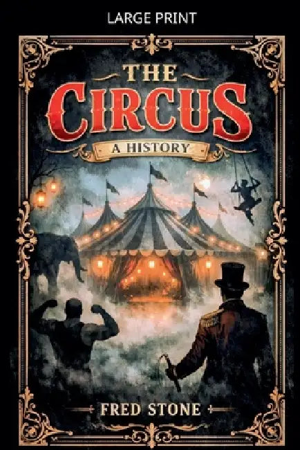 The Circus a history by Fred Stone