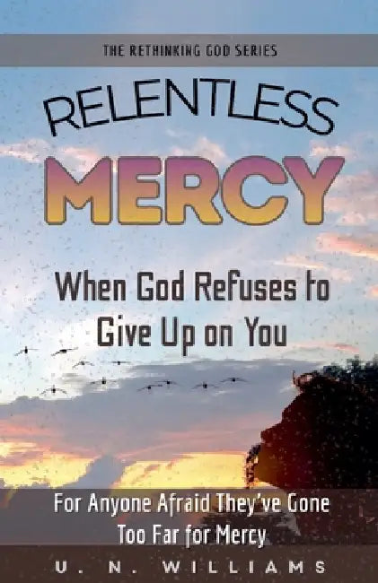 Relentless Mercy by U. N. Williams