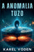 A Anomalia Tuzo by Karel Voden