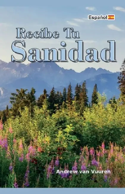 Recibe Tu Sanidad by Andrew Van Vuuren