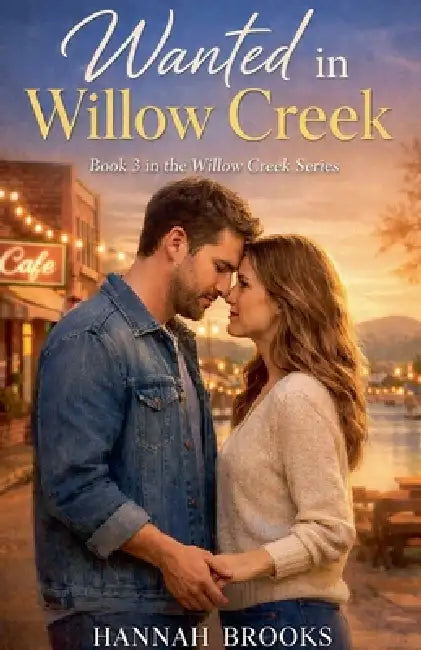Wanted in Willow Creek by Hannah Brooks