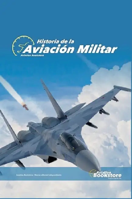 Historia de la Aviación Militar by Facundo Conforti
