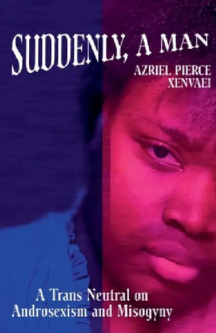 Suddenly, A Man by Azriel Pierce