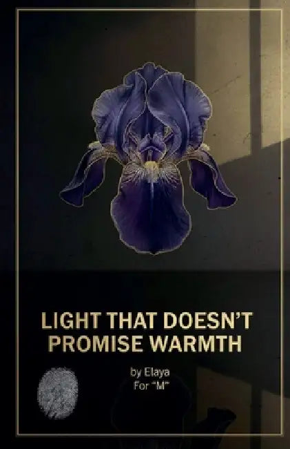 Light That Doesn't Promise Warmth. by Elaya