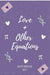 Love and Other Equations by Katherine Key