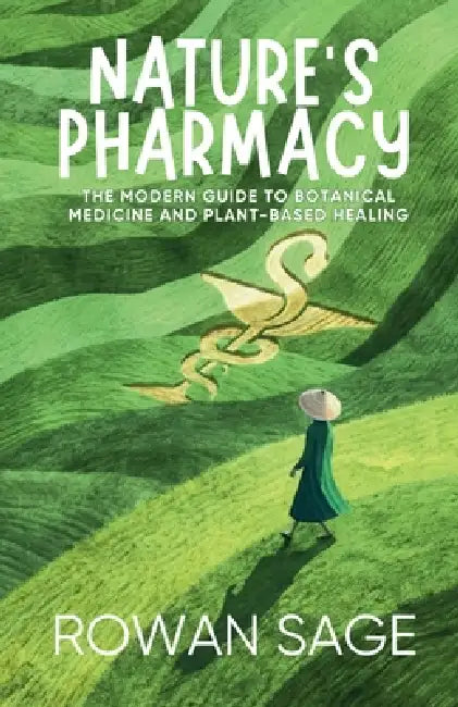 Nature's Pharmacy by Rowan Sage