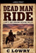 Dead Man Ride by C. Lowry
