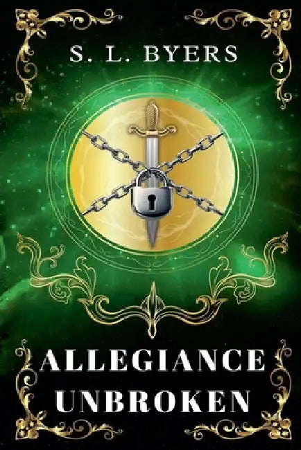 Allegiance Unbroken by S. L. Byers