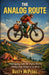 The Analog Route by Rusty McPedal