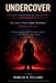Undercover: A DEA Agent's Dangerous Double Life in the Cartel Wars by Marcus D. Vellano