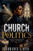 Church Politics by Terrance Otis