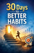 30 Days to Better Habits by Mohamed Chouni