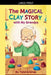 The Magical Clay Story with My Grandpa by Tahira Kiran